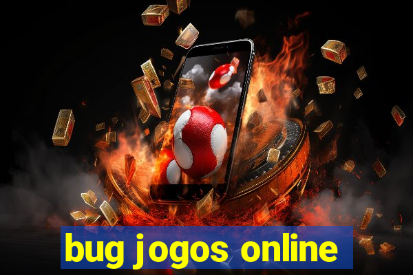 bug jogos online